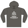 KEEP CALM AND TRUST YOURSELF Organic Hoodie Tee