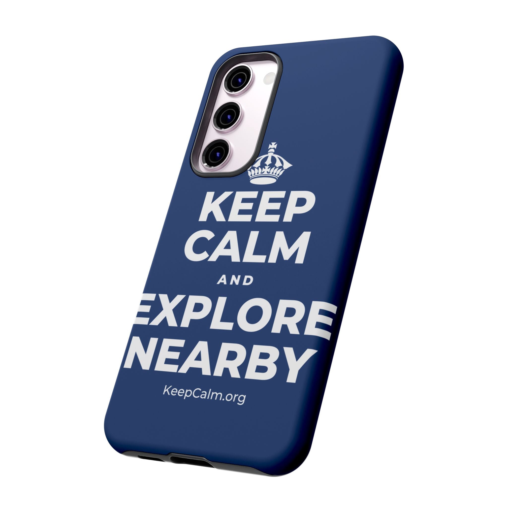 KEEP CALM AND EXPLORE NEARBY Phone Case