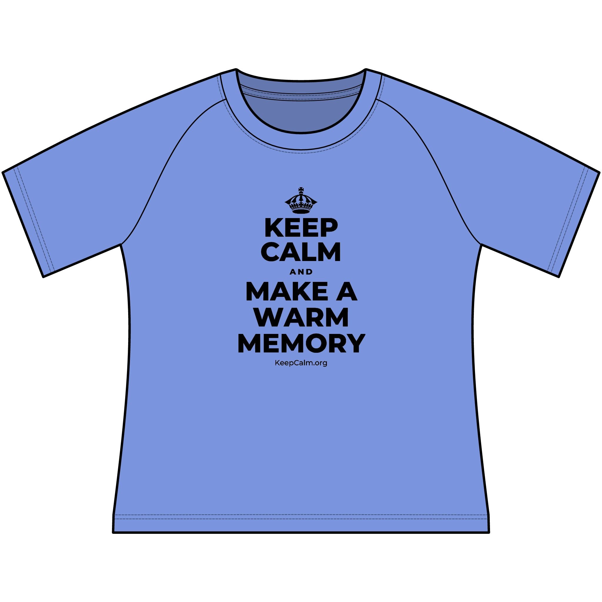 KEEP CALM AND MAKE A WARM MEMORY Women's Raglan Tee