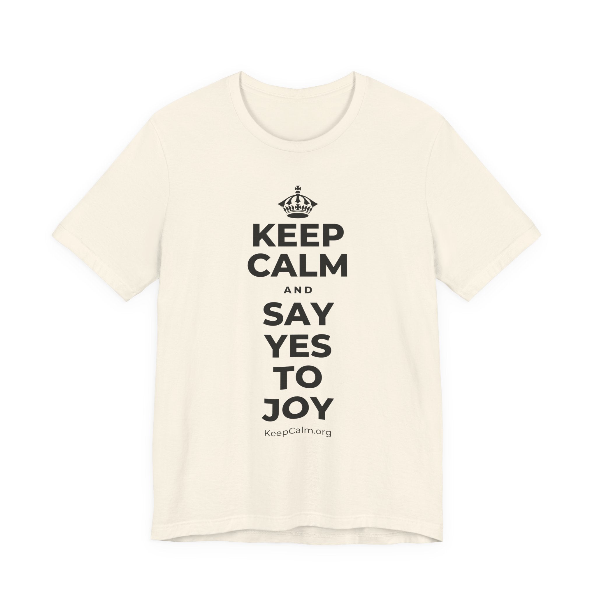KEEP CALM AND SAY YES TO JOY T-Shirt (White–Asphalt)