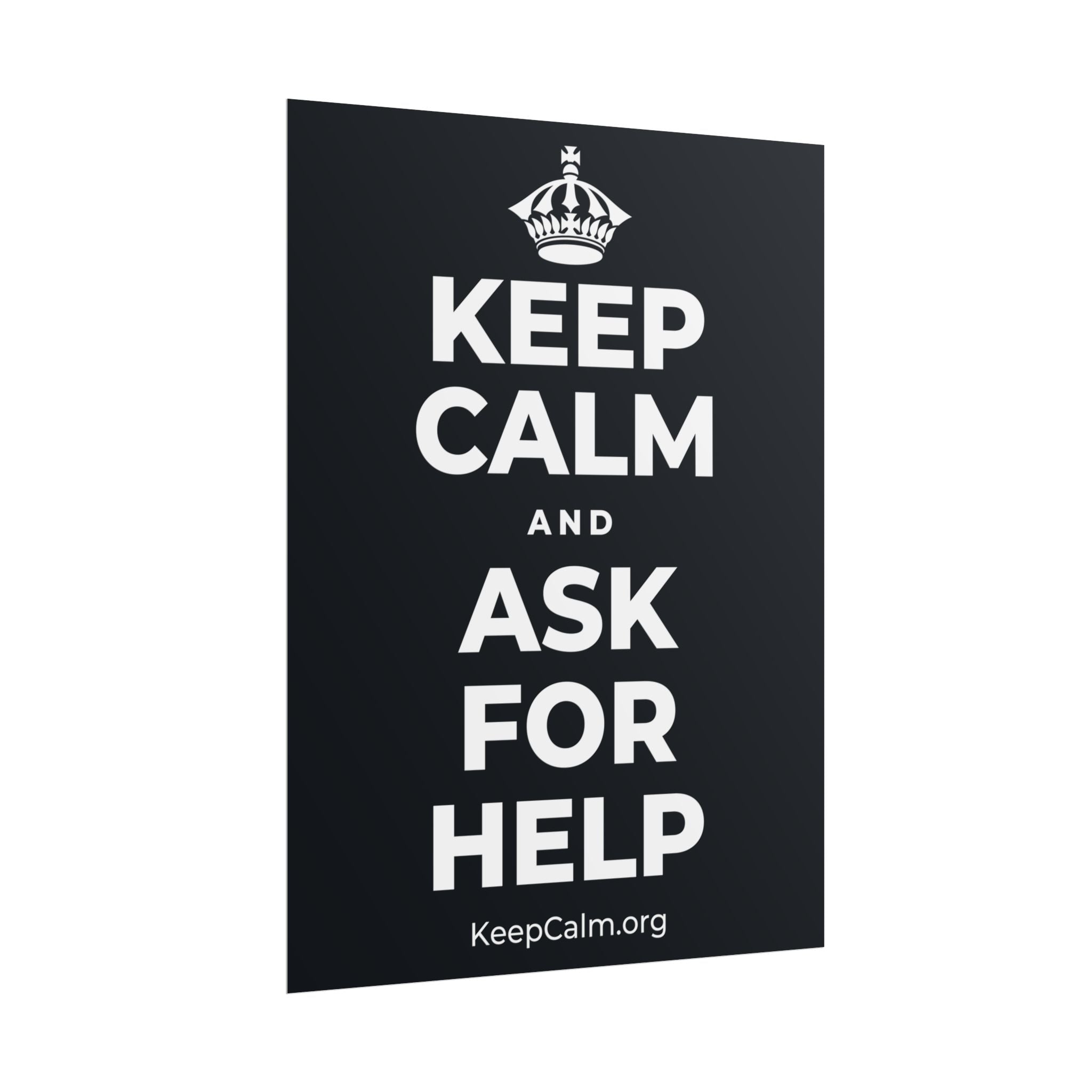 KEEP CALM AND ASK FOR HELP Poster (Dark)