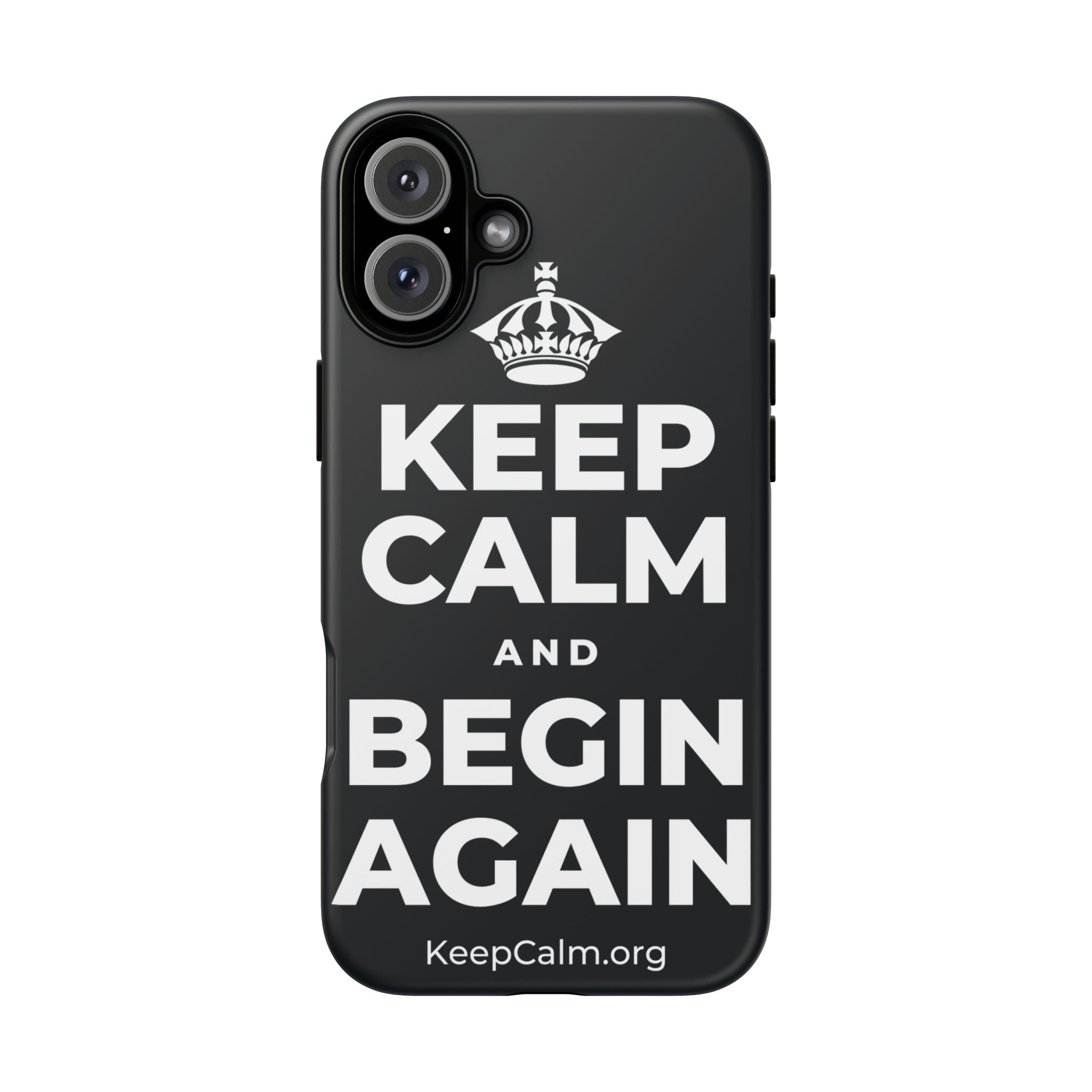 KEEP CALM AND BEGIN AGAIN Phone Case (Dark)