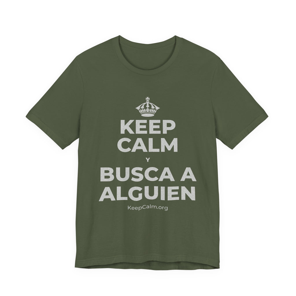 KEEP CALM Y BUSCA A ALGUIEN T-Shirt (Military Green–Autumn)