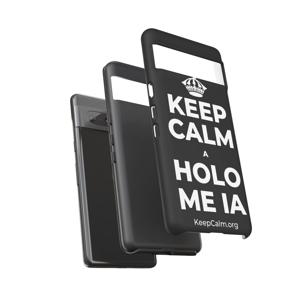 KEEP CALM A HOLO ME IA Phone Case