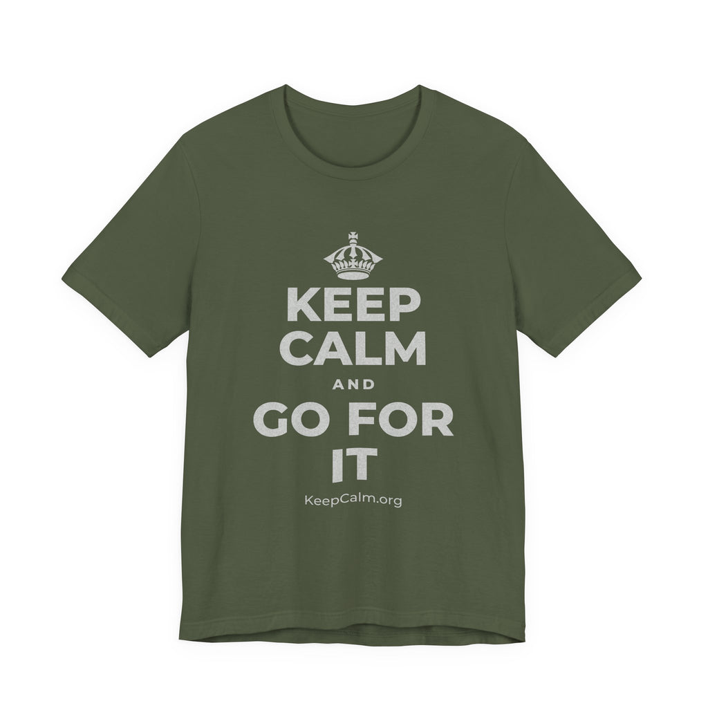 KEEP CALM AND GO FOR IT T-Shirt (Military Green–Autumn)