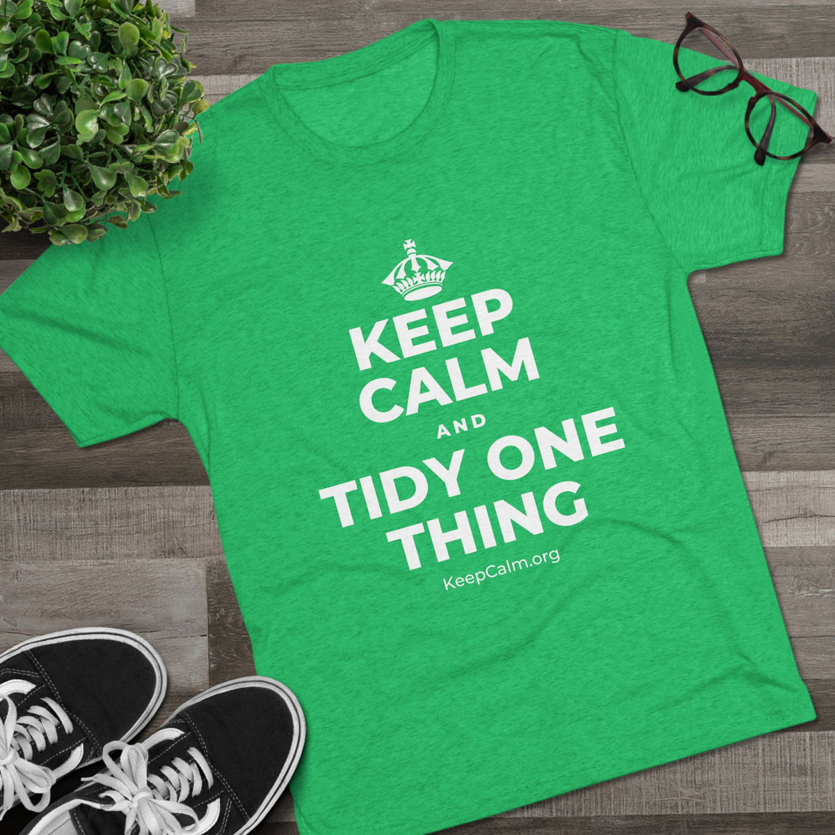 KEEP CALM AND TIDY ONE THING Tri-Blend Tee