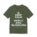 KEEP CALM A UKALI I KOU ʻĀLOHILOHI T-Shirt (Military Green–Autumn)