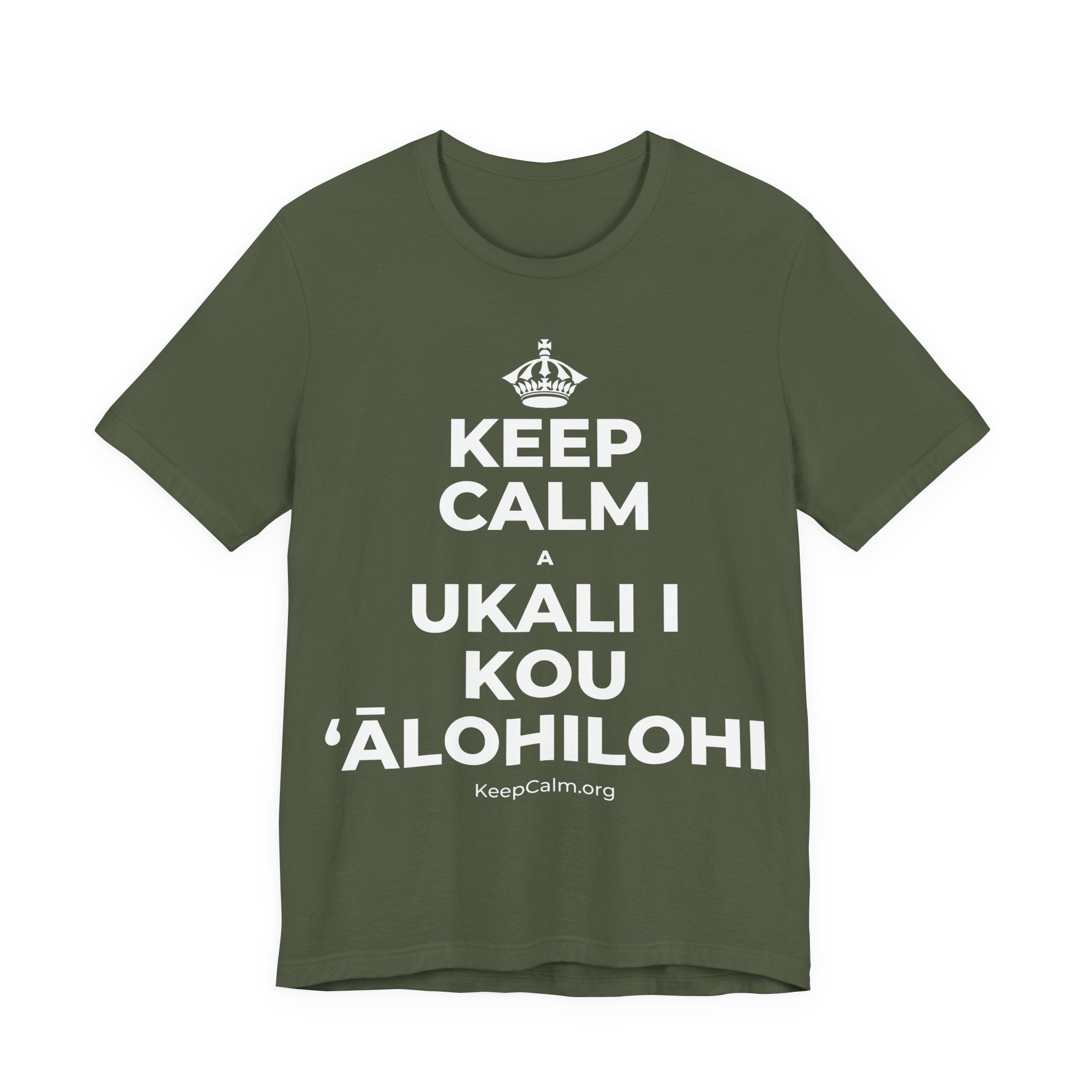 KEEP CALM A UKALI I KOU ʻĀLOHILOHI T-Shirt (Military Green–Autumn)