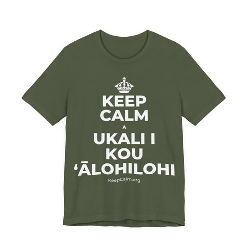 KEEP CALM A UKALI I KOU ʻĀLOHILOHI T-Shirt (Military Green–Autumn)