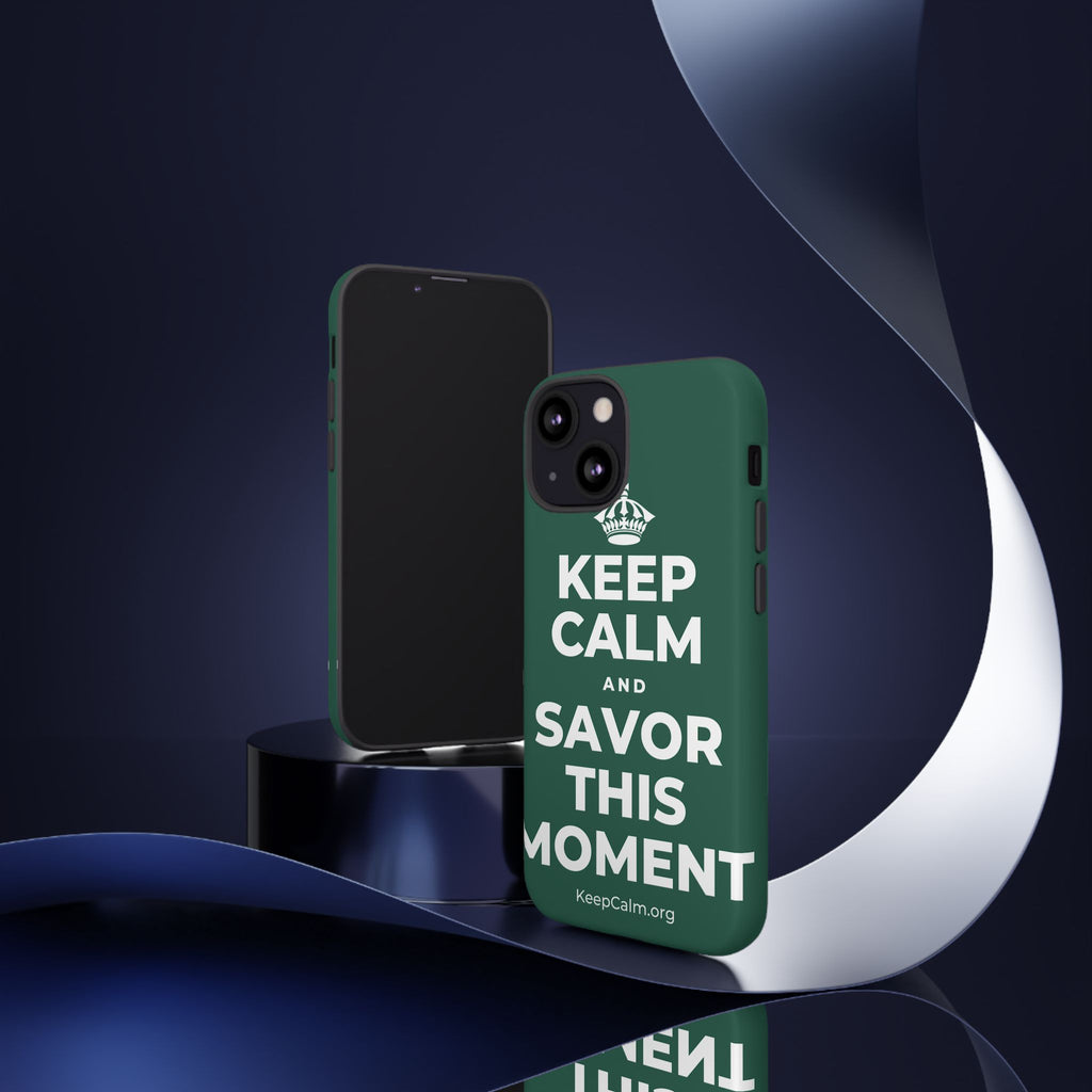 KEEP CALM AND SAVOR THIS MOMENT Phone Case