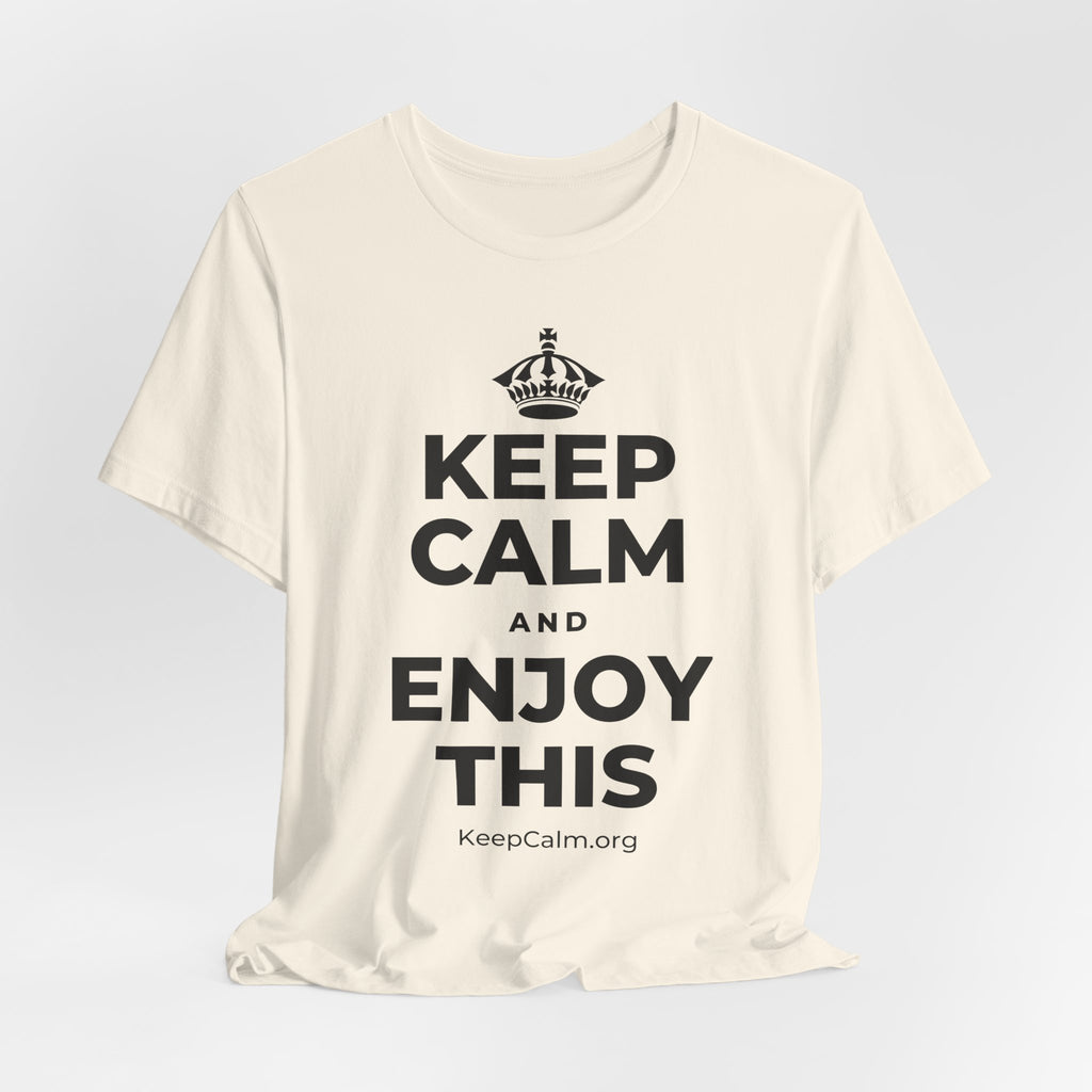 KEEP CALM AND ENJOY THIS T-Shirt (White–Asphalt)
