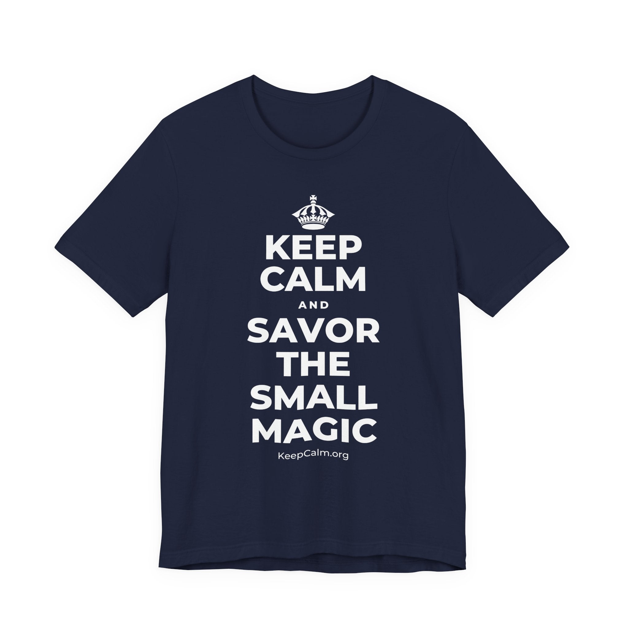 KEEP CALM AND SAVOR THE SMALL MAGIC T-Shirt (White–Asphalt)