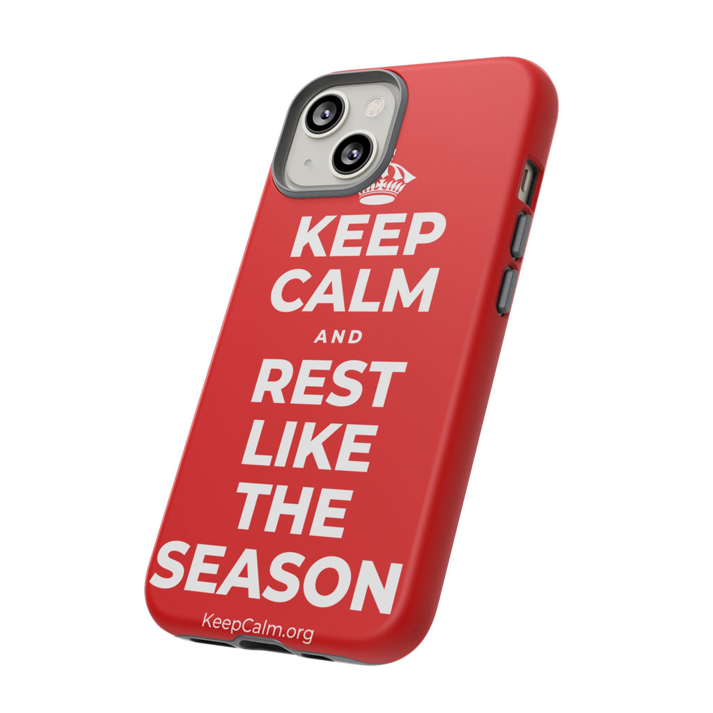 KEEP CALM AND REST LIKE THE SEASON Phone Case