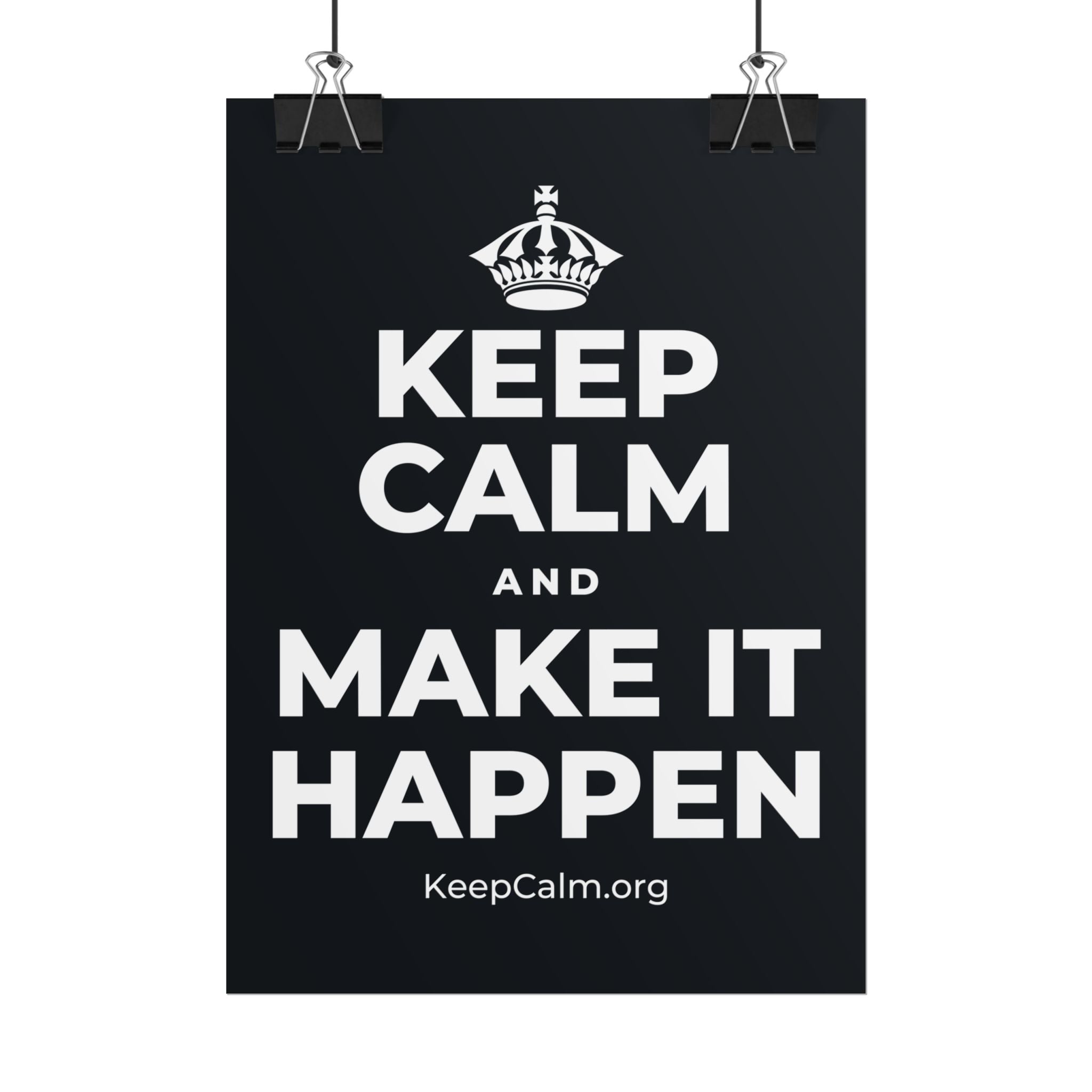 KEEP CALM AND MAKE IT HAPPEN Poster (Dark)