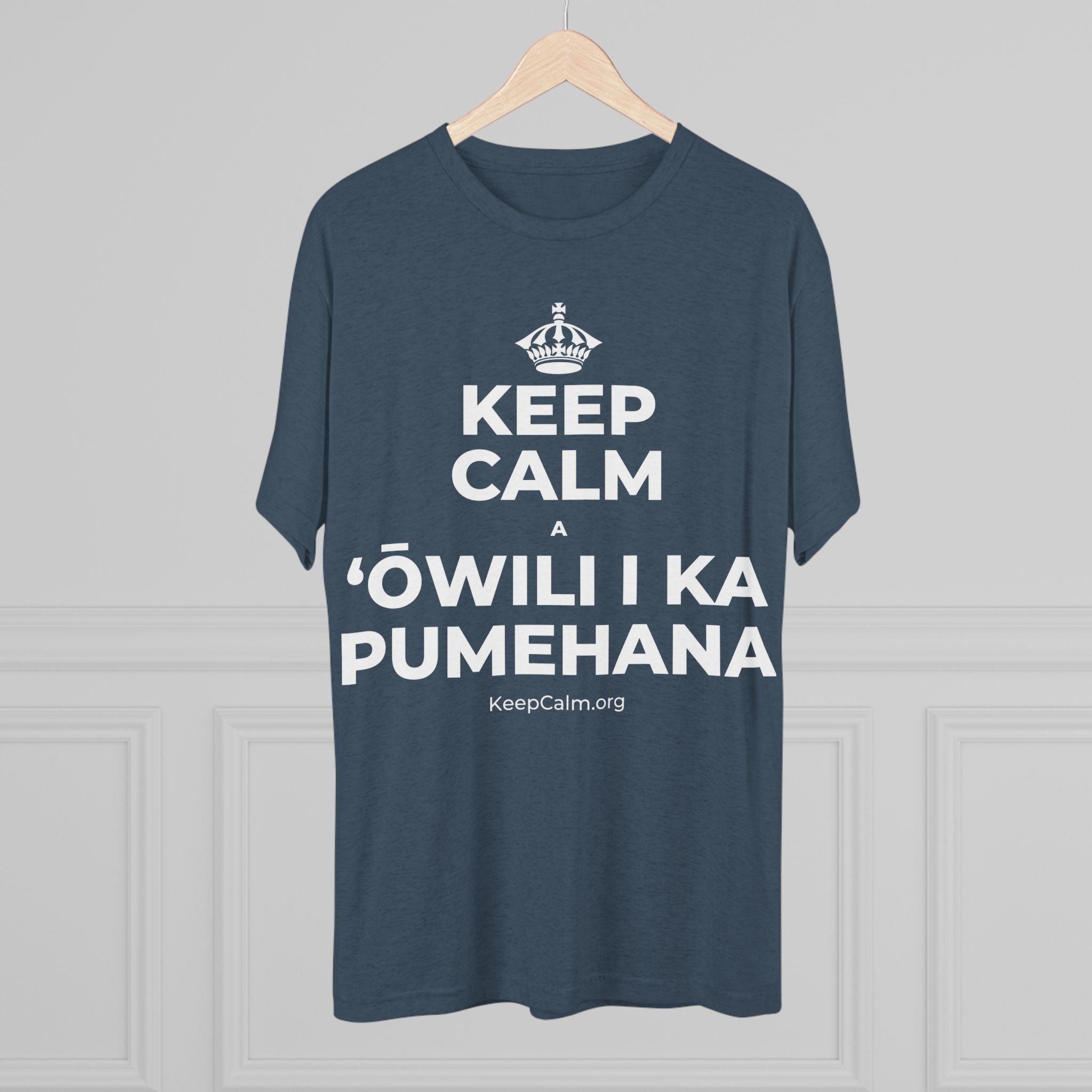 KEEP CALM A ʻŌWILI I KA PUMEHANA Tri-Blend Tee