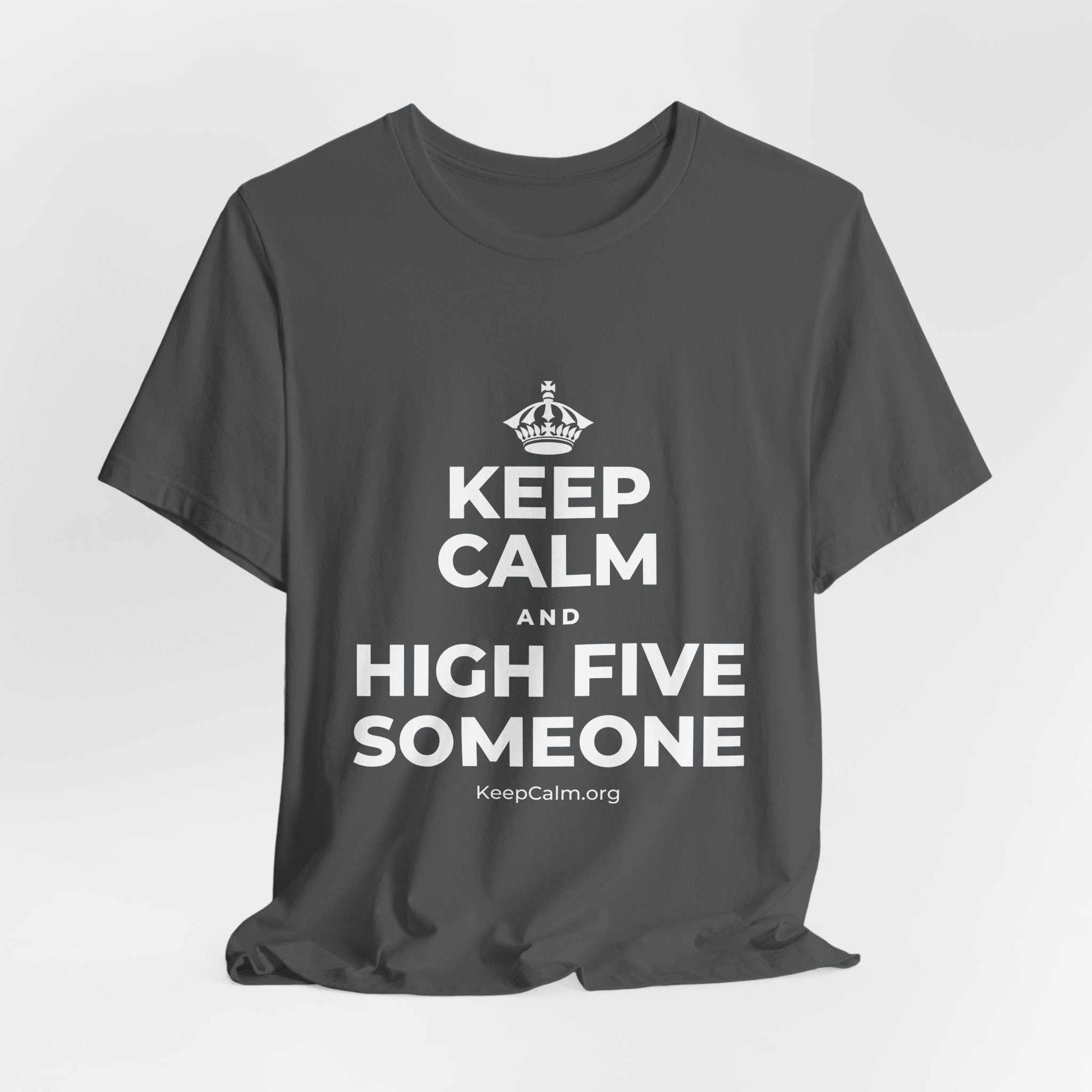 KEEP CALM AND HIGH FIVE SOMEONE T-Shirt (White–Asphalt)