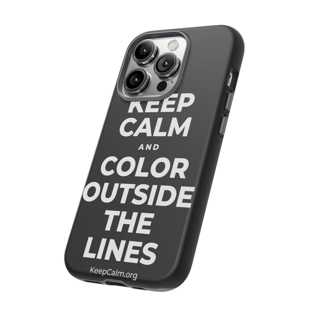 KEEP CALM AND COLOR OUTSIDE THE LINES Phone Case (Dark)
