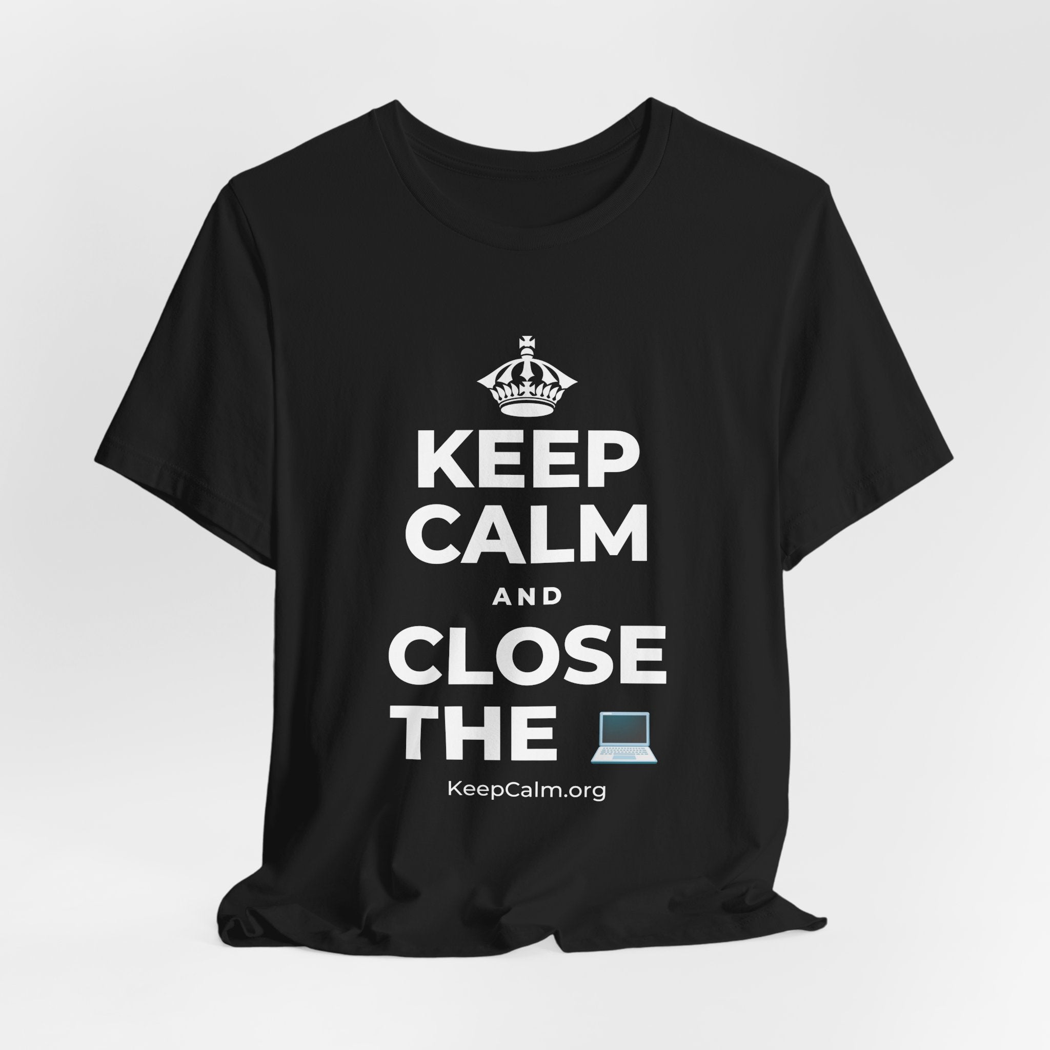 KEEP CALM AND CLOSE THE 💻 T-Shirt (White–Asphalt)