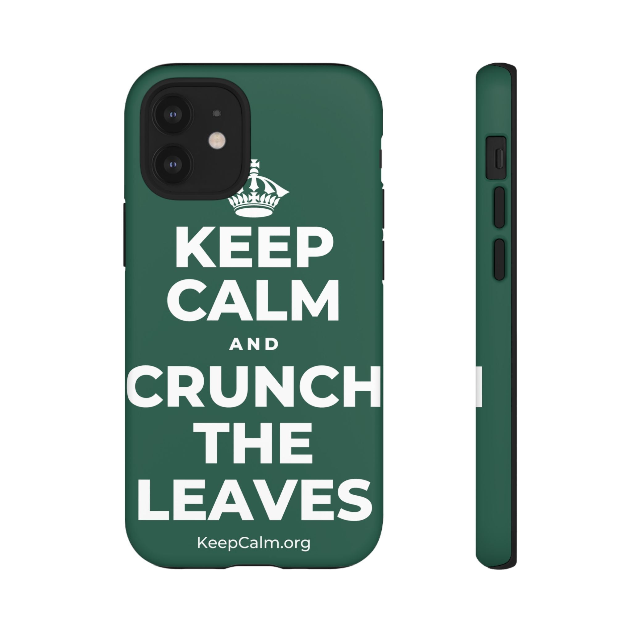 KEEP CALM AND CRUNCH THE LEAVES Phone Case