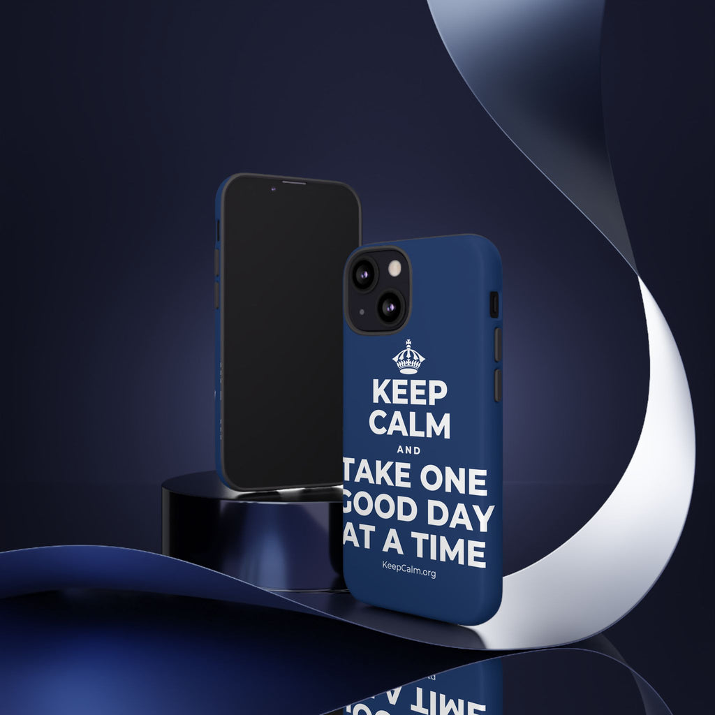 KEEP CALM AND TAKE ONE GOOD DAY AT A TIME Phone Case