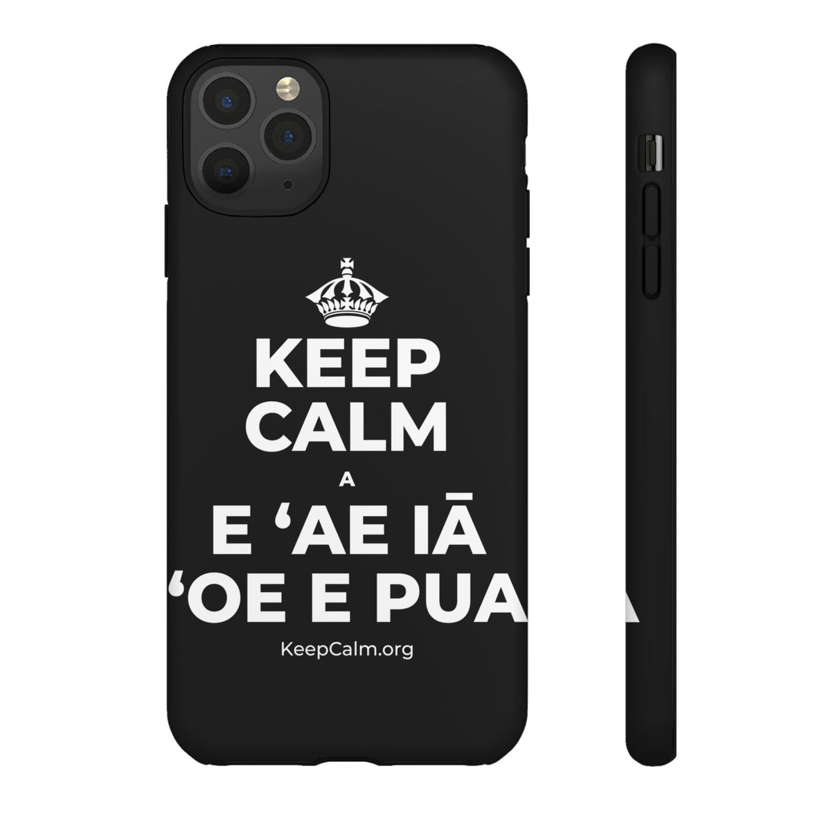 KEEP CALM A E ʻAE IĀ ʻOE E PUA Phone Case