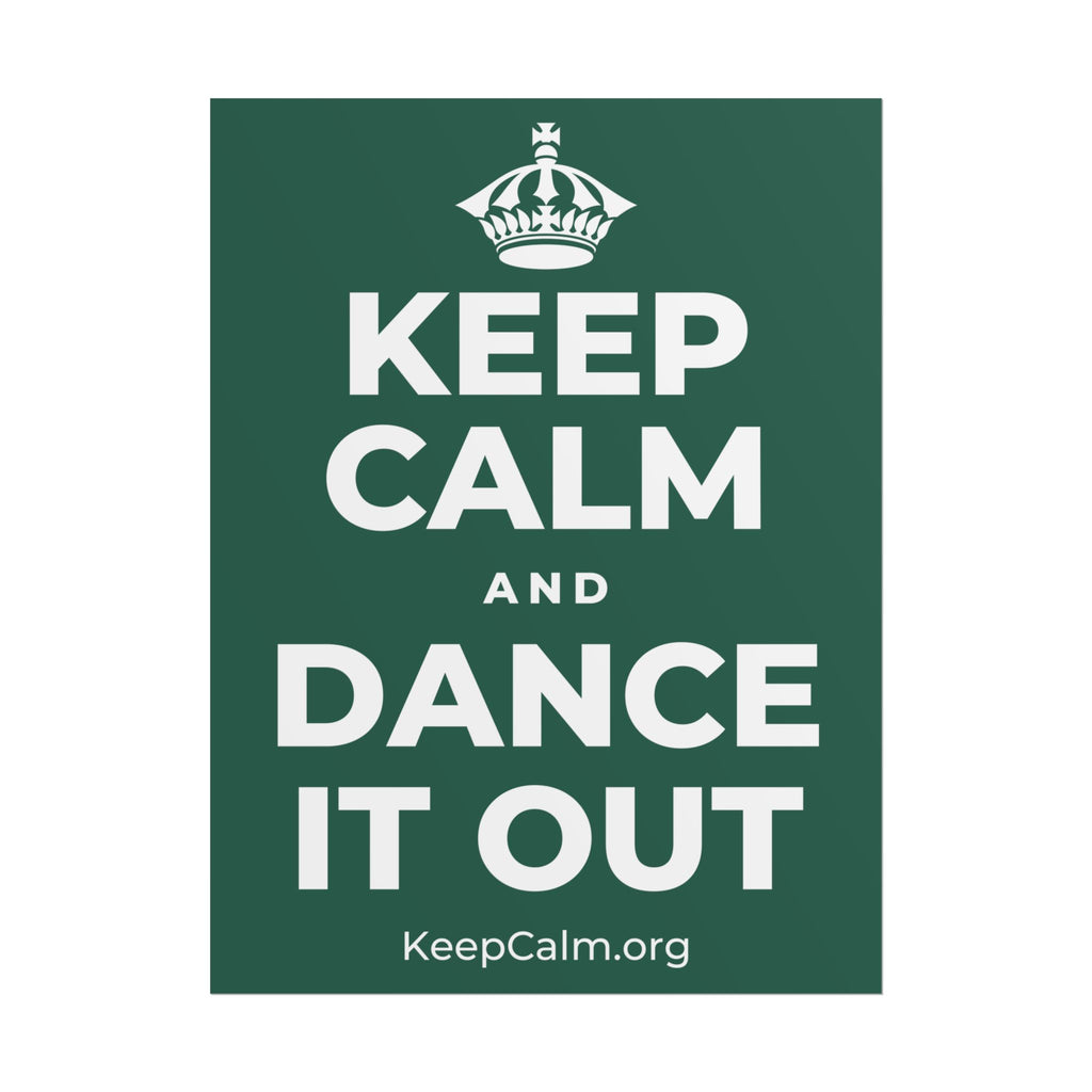 KEEP CALM AND DANCE IT OUT Poster