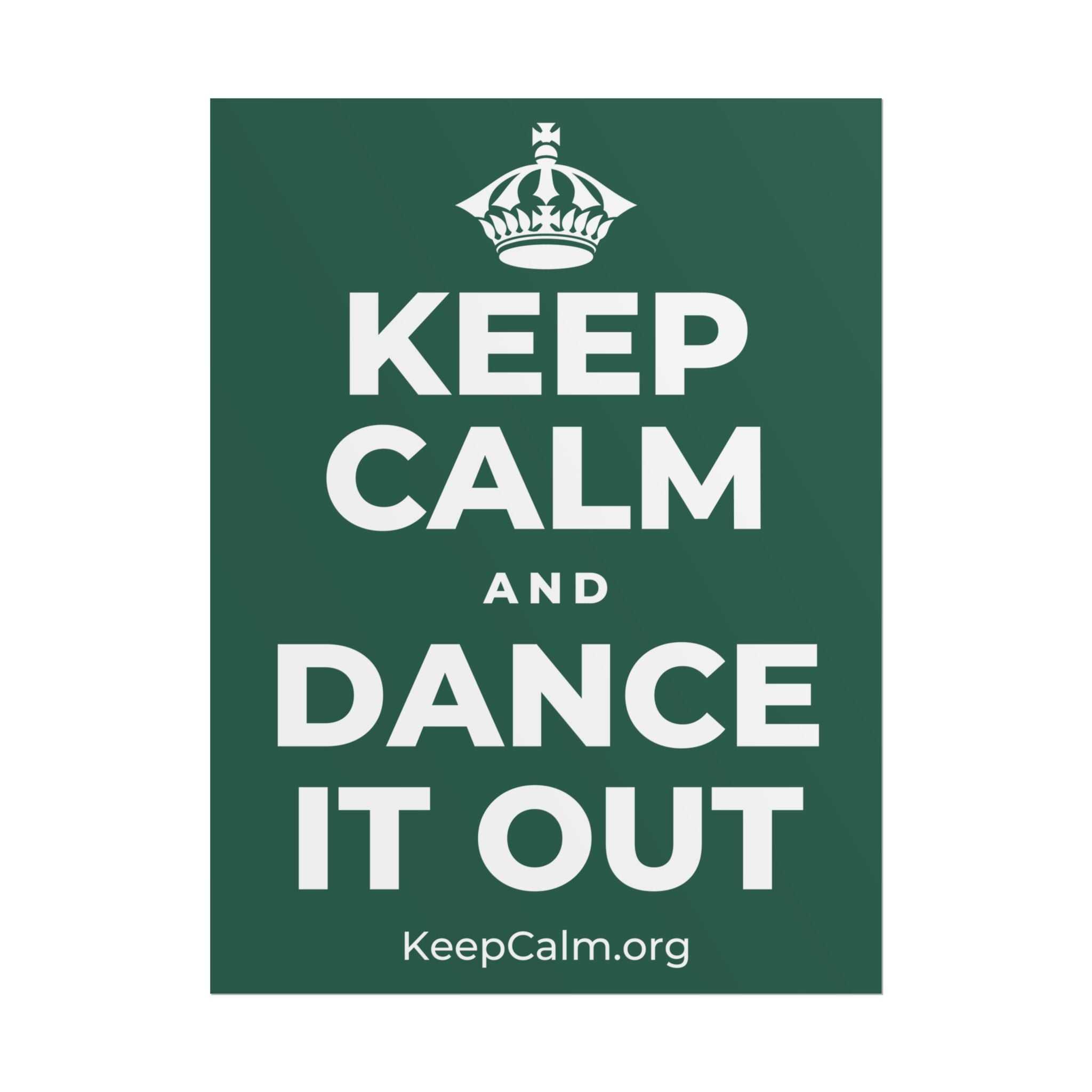 KEEP CALM AND DANCE IT OUT Poster