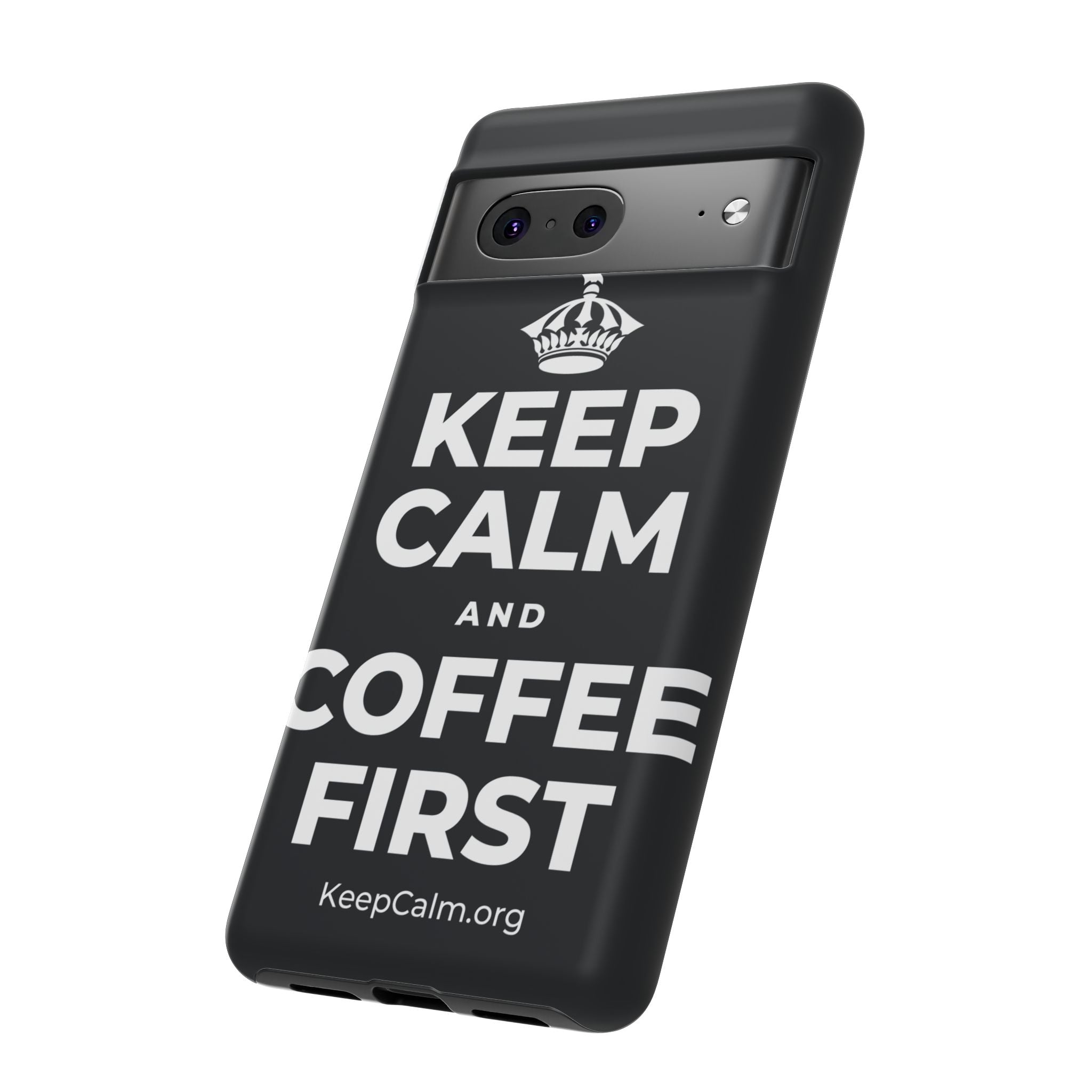 KEEP CALM AND COFFEE FIRST Phone Case (Dark)