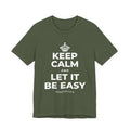 KEEP CALM AND LET IT BE EASY T-Shirt (Military Green–Autumn)