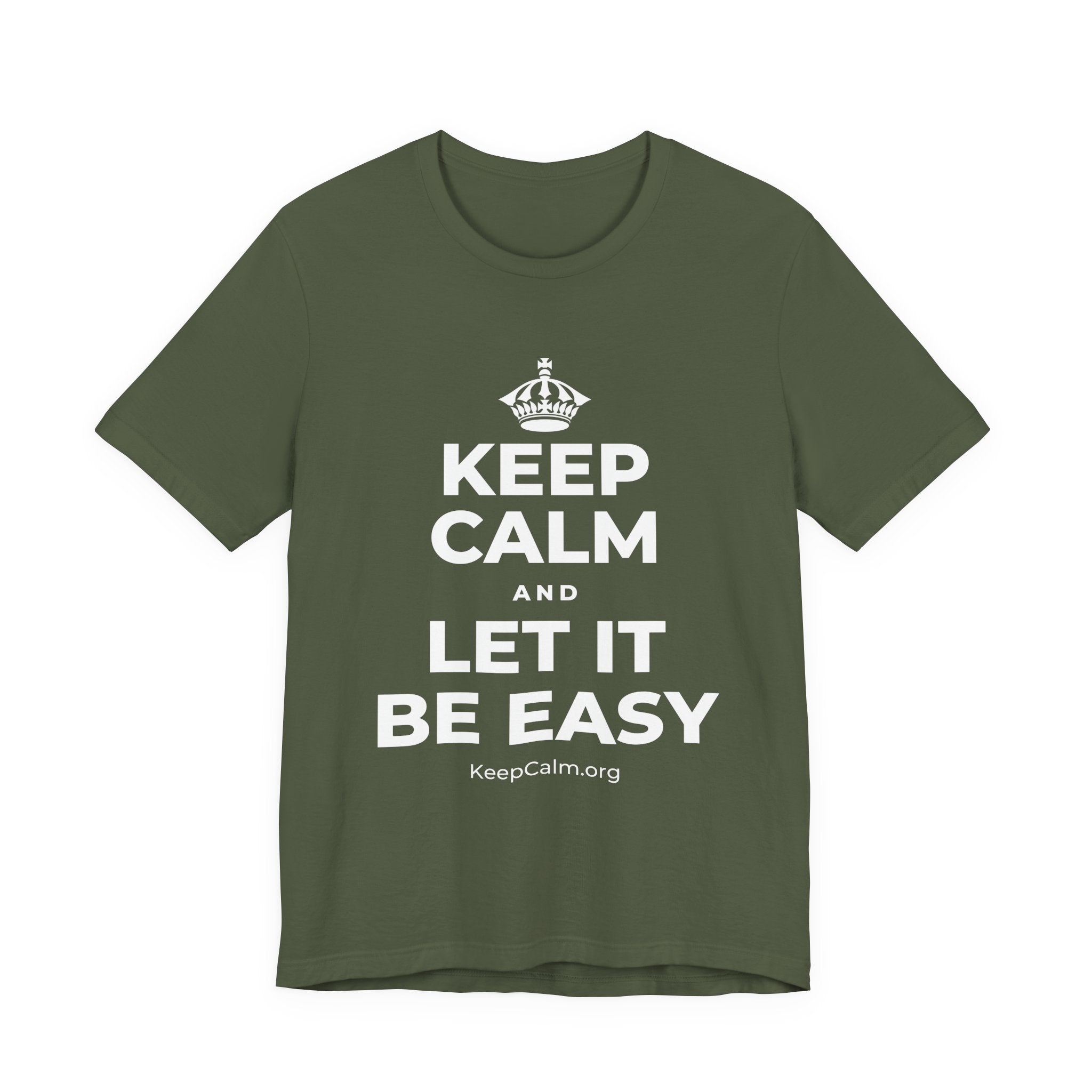 KEEP CALM AND LET IT BE EASY T-Shirt (Military Green–Autumn)