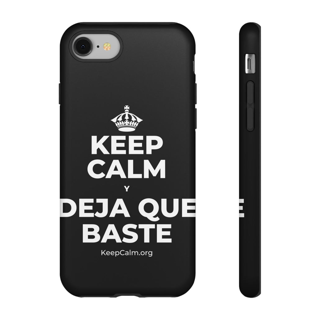 KEEP CALM Y DEJA QUE BASTE Phone Case