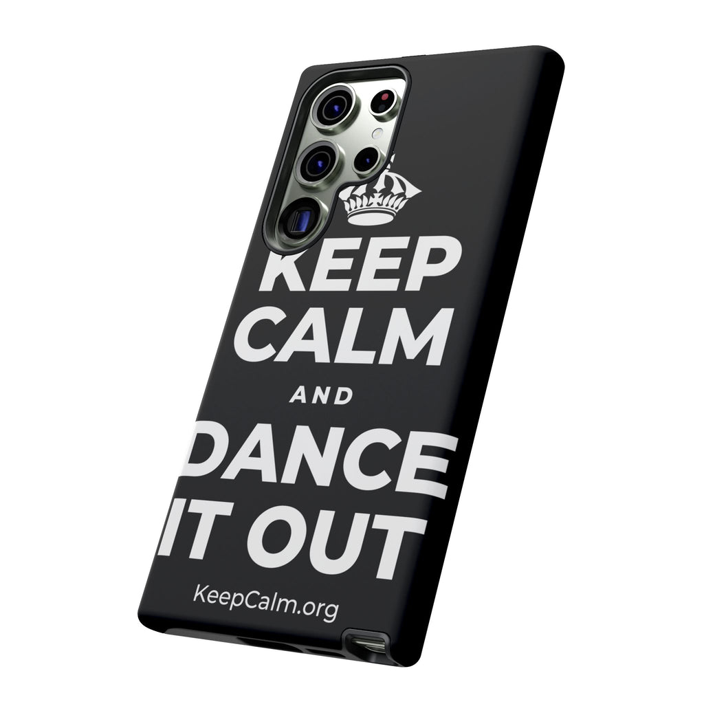 KEEP CALM AND DANCE IT OUT Phone Case