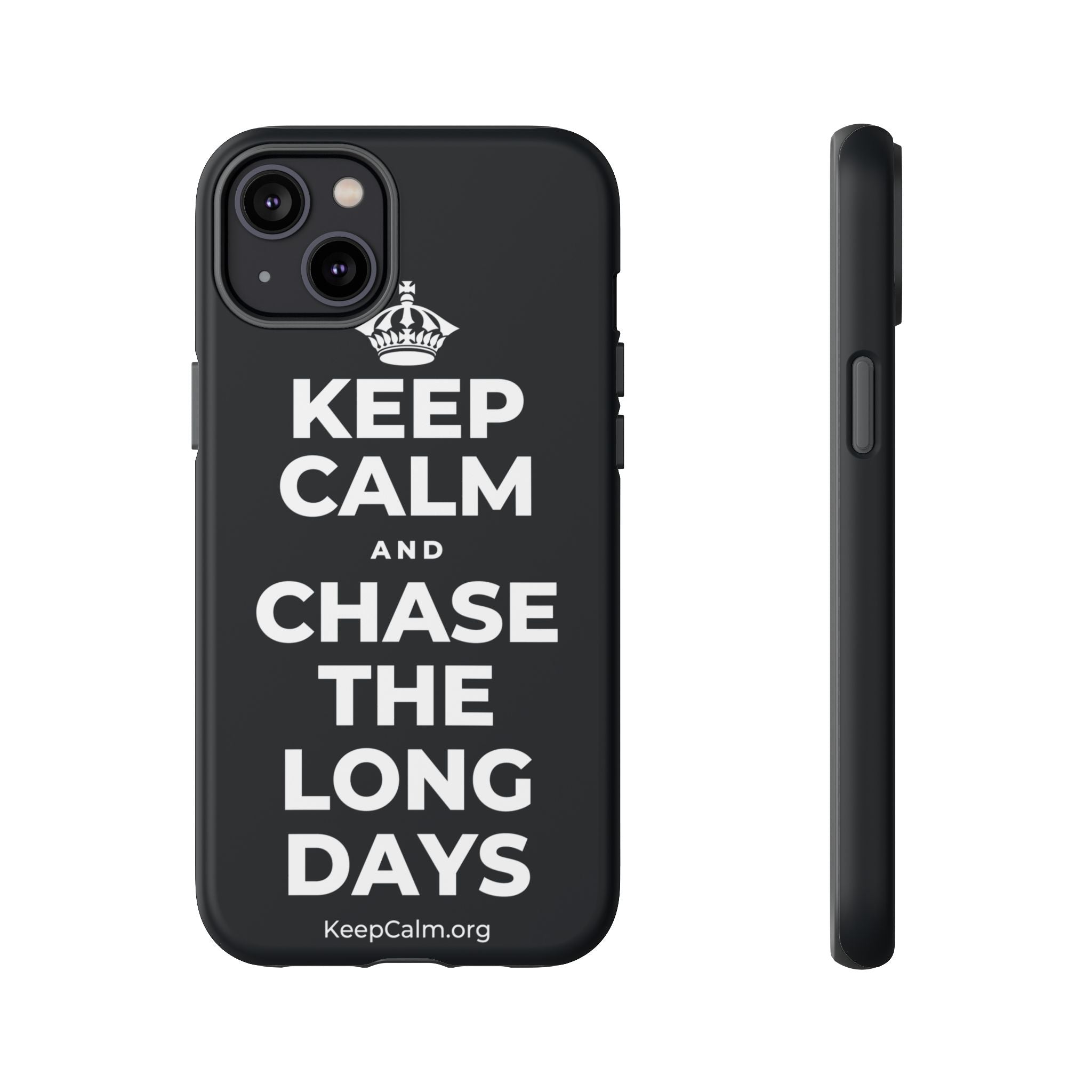 KEEP CALM AND CHASE THE LONG DAYS Phone Case (Dark)