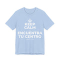 KEEP CALM Y ENCUENTRA TU CENTRO T-Shirt (Baby Blue–Silver)