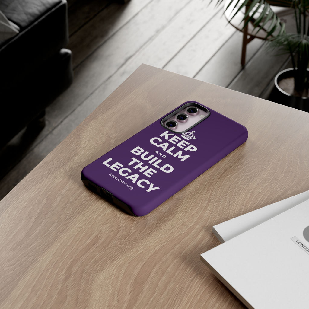 KEEP CALM AND BUILD THE LEGACY Phone Case