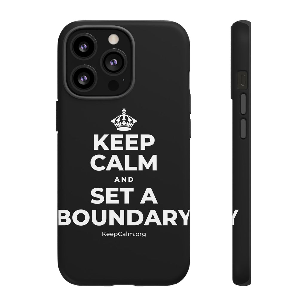 KEEP CALM AND SET A BOUNDARY Phone Case