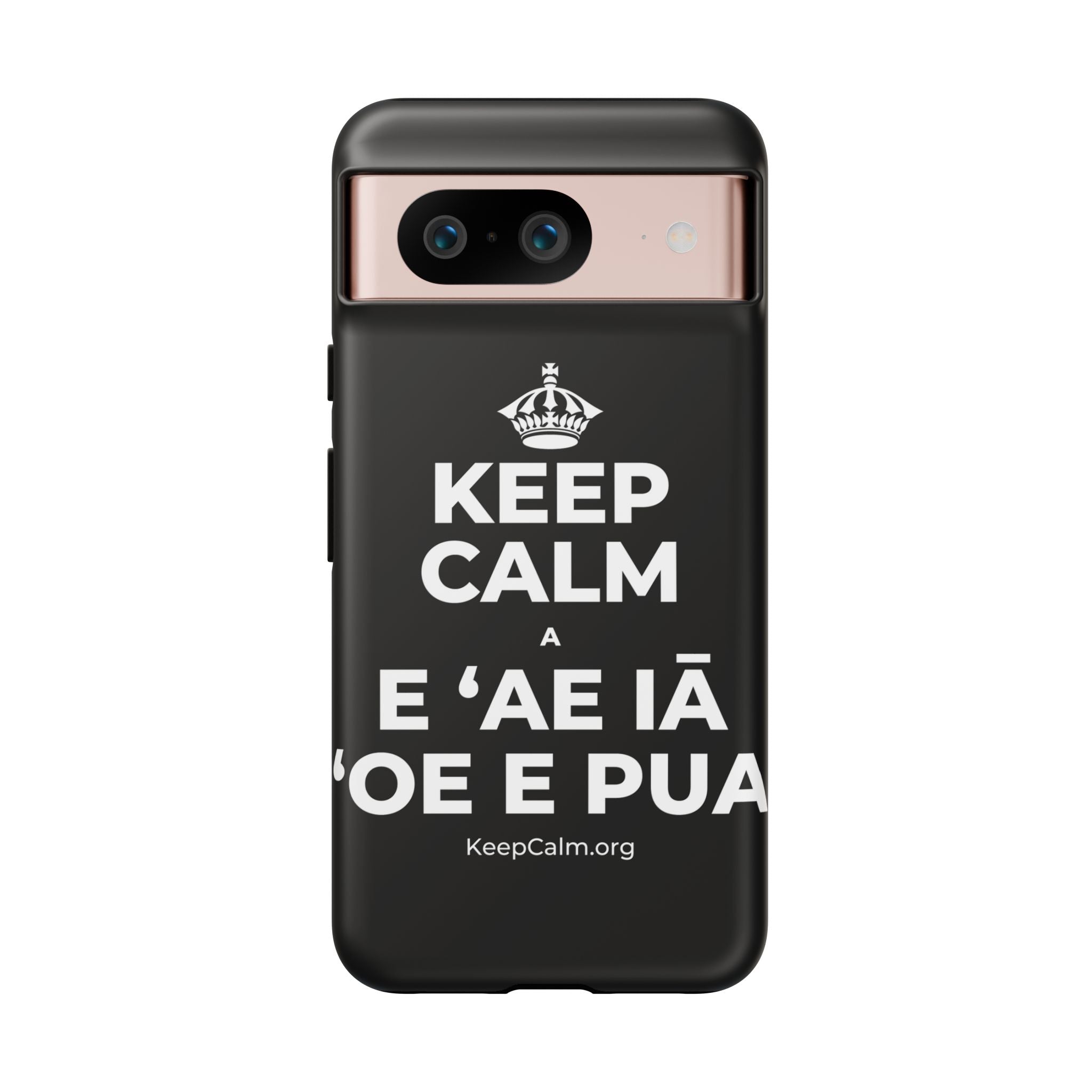 KEEP CALM A E ʻAE IĀ ʻOE E PUA Phone Case