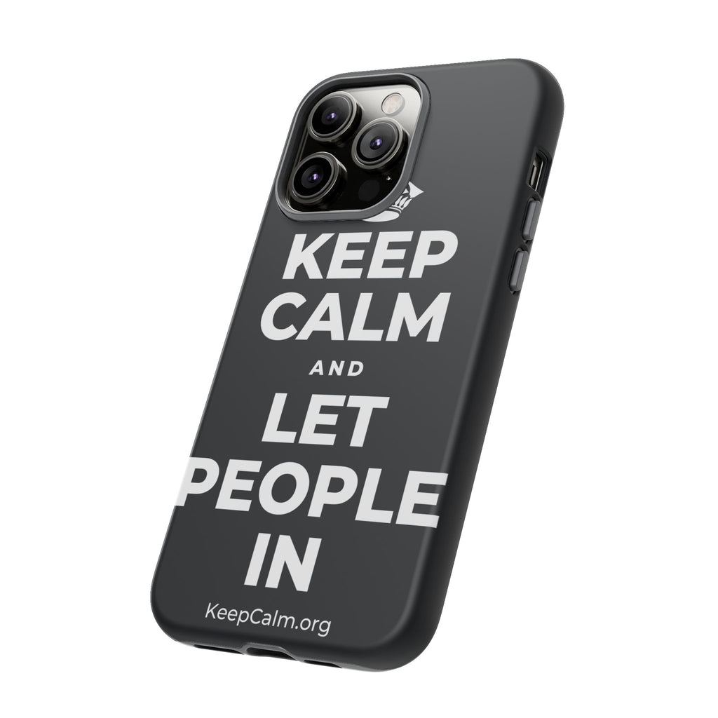 KEEP CALM AND LET PEOPLE IN Phone Case (Dark)