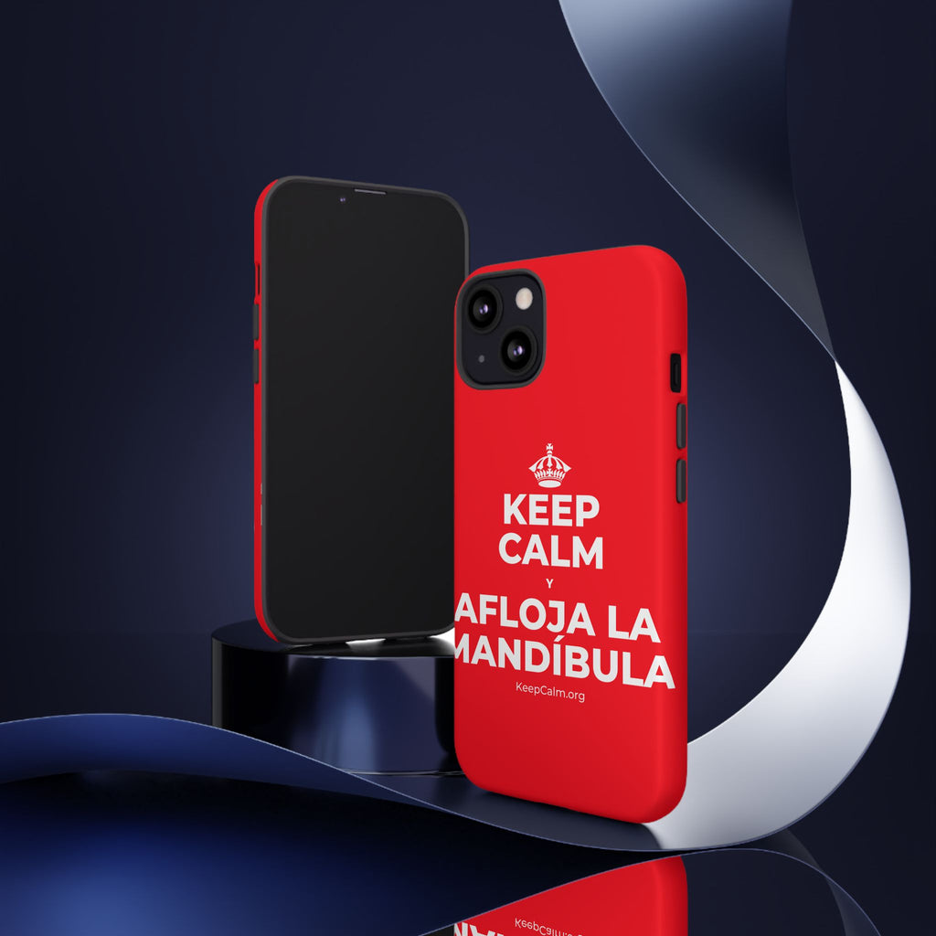 KEEP CALM Y AFLOJA LA MANDÍBULA Phone Case