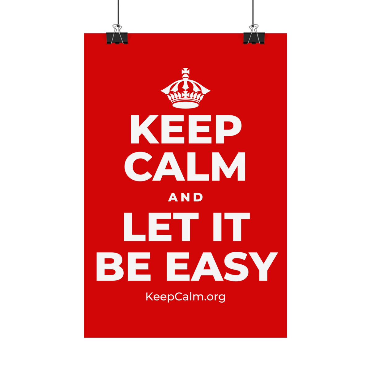 KEEP CALM AND LET IT BE EASY Satin Poster