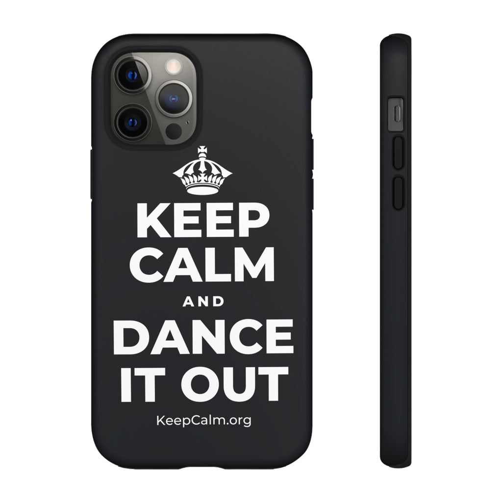 KEEP CALM AND DANCE IT OUT Phone Case (Dark)