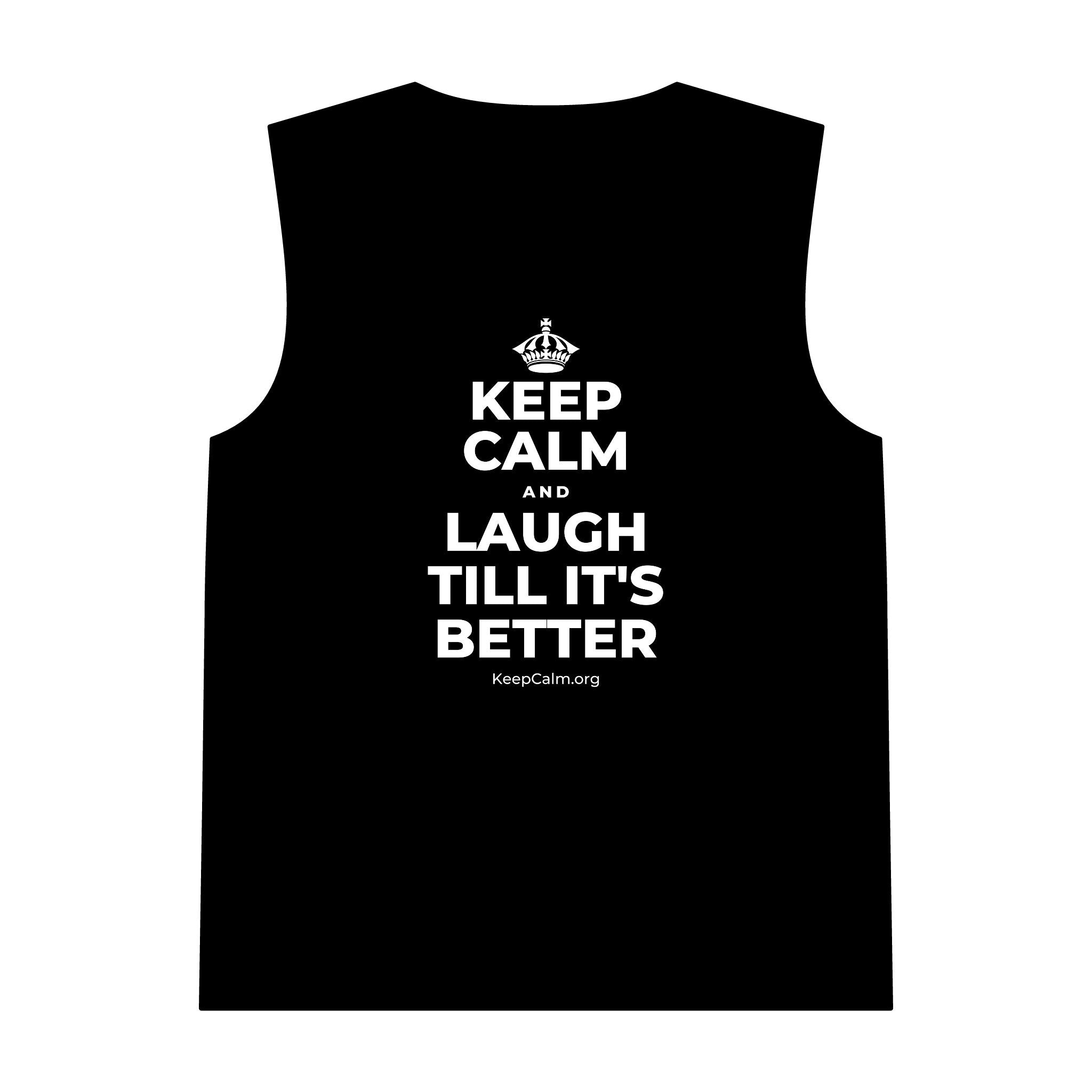 KEEP CALM AND LAUGH TILL IT'S BETTER Tank Top