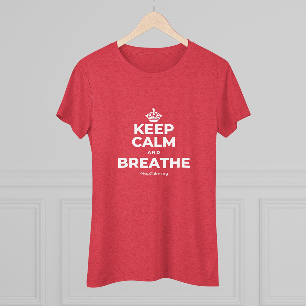 KEEP CALM AND BREATHE Women's Tri-Blend Tee