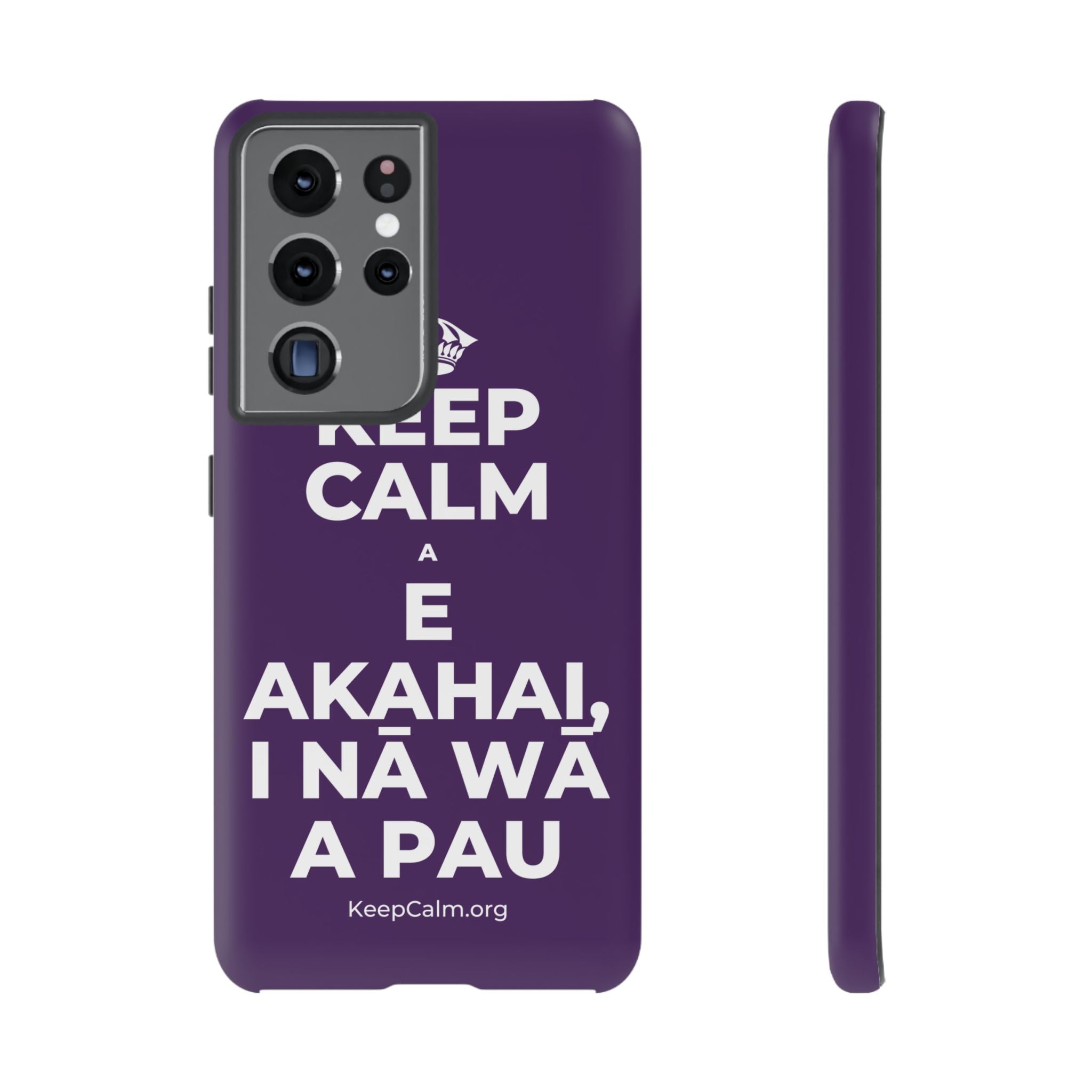 KEEP CALM A E AKAHAI, I NĀ WĀ A PAU Phone Case