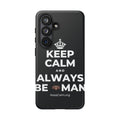 KEEP CALM AND ALWAYS BE 🦇MAN Phone Case (Dark)