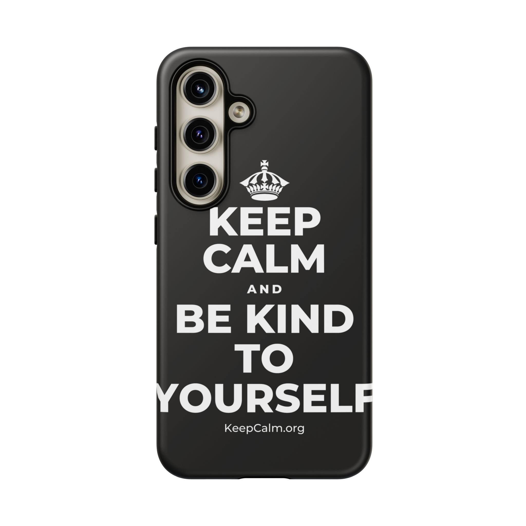 KEEP CALM AND BE KIND TO YOURSELF Phone Case