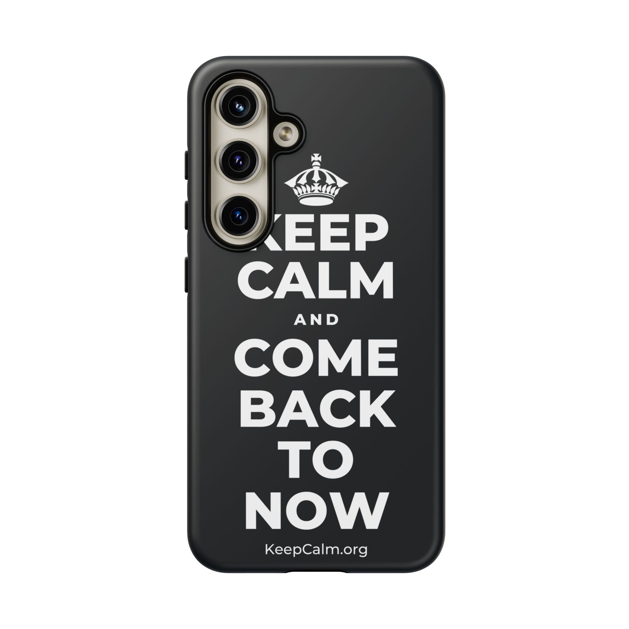 KEEP CALM AND COME BACK TO NOW Phone Case (Dark)