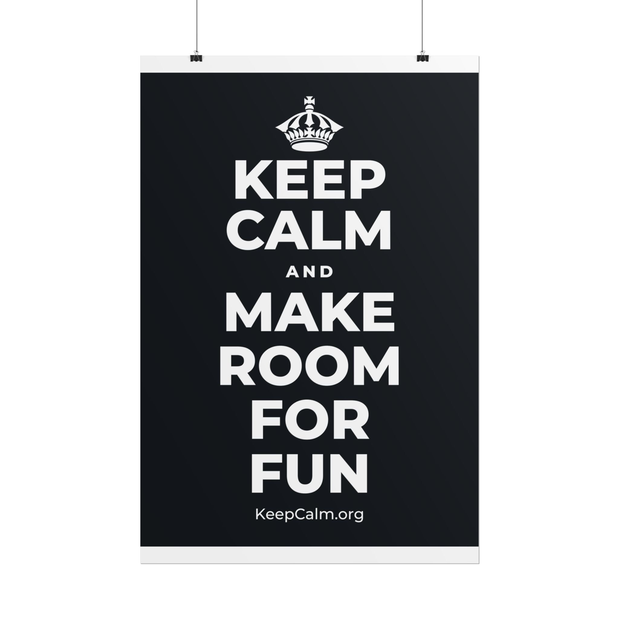 KEEP CALM AND MAKE ROOM FOR FUN Poster (Dark)
