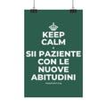 KEEP CALM E SII PAZIENTE CON LE NUOVE ABITUDINI Satin Poster