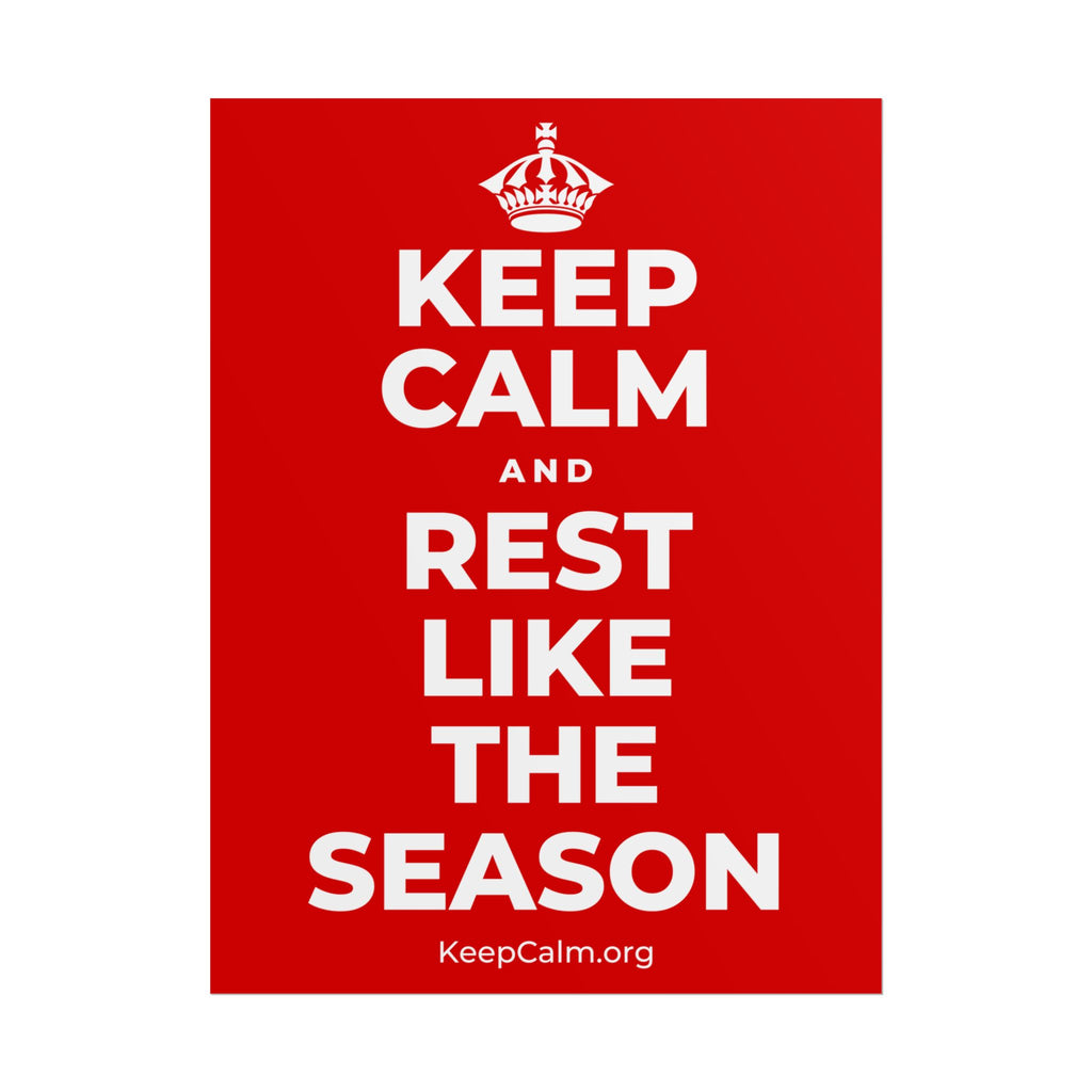 KEEP CALM AND REST LIKE THE SEASON Poster